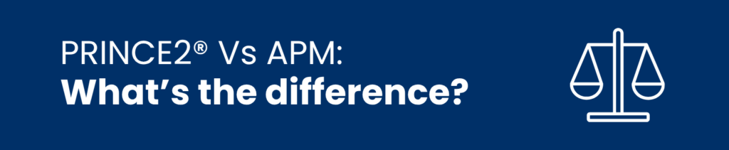 PRINCE2 vs APM: Which project management qualification is right for you?