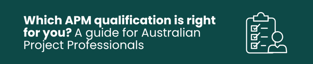 Which APM qualification is right for you? A guide for Australian Project Professionals
