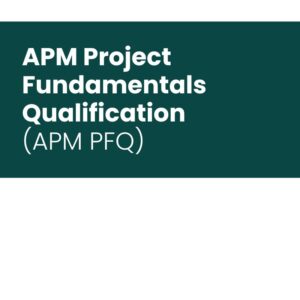 APM Project Fundamentals Qualification (APM PFQ)