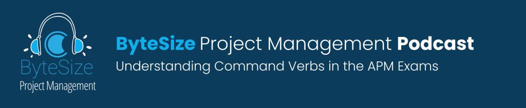 Micro Lesson in understanding Command Verbs in the APM Exams